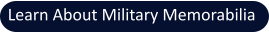 Learn About Military Memorabilia