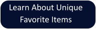 Learn About Unique Favorite Items