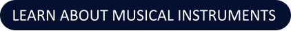 LEARN ABOUT MUSICAL INSTRUMENTS